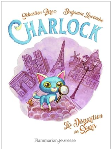 CHARLOCK  -  La Disparition des Souris [9782081519060] - メゾン・プティ・ルナール / MAISON PETIT RENARD