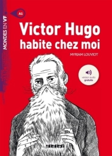 Mondes en VF Victor Hugo habite chez moi – Livre + mp3 - レ・シャ・ピートル