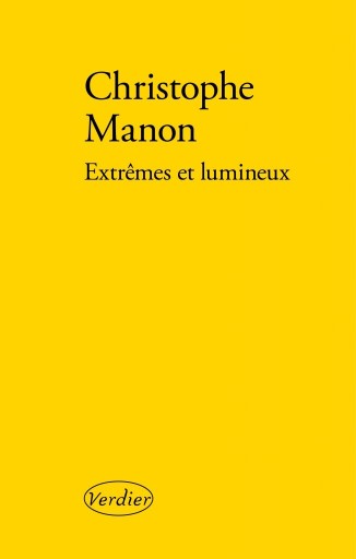 Extrêmes et lumineux クリストフ・マノン