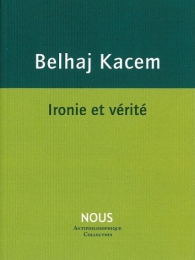 Ironie et vérité メディ・ベラ・カセム