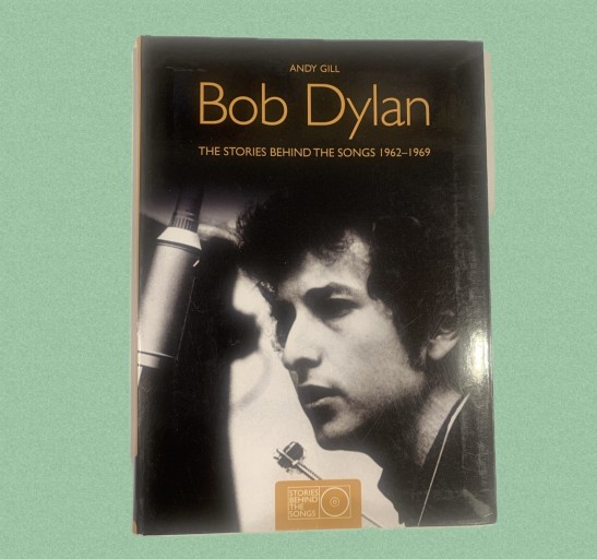 Bob Dylan: Stories Behind the Songs 1962-69