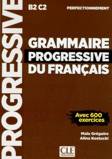 Grammaire progressive du français : perfectionnement (B2-C2) - Books Kinokuniya Tokyo