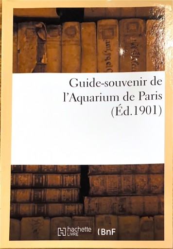 Guide-Souvenir de l'Aquarium de Paris