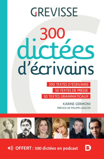 300 dictées d'ecrivains : Avec commentaires et explications