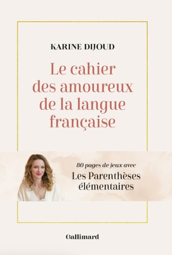 LE CAHIER DES AMOUREUX DE LA LANGUE FRANÇAISE