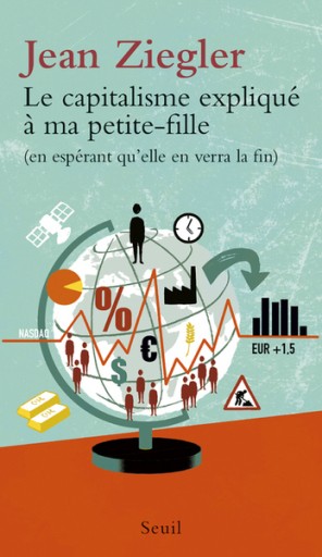 Le capitalisme expliqué à ma petite-fille: En espérant qu'elle en verra la fin