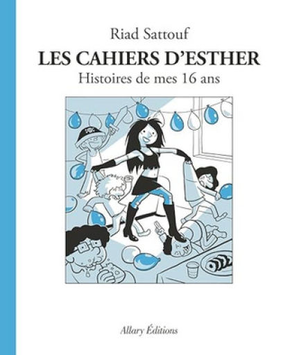 バンドデシネ「Les cahiers d'Esther Tome 7 : histoires de mes 16 ans 」