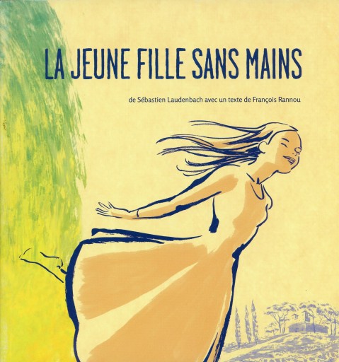 La Jeune fille sans mains / Sébastien Laudenbach 大人のためのグリム童話 手をなくした少女 セバスチャン・ローデンバック
