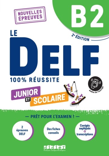 Le DELF Junior et Scolaire B2 - 100% Reussite