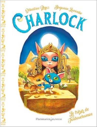 児童書「Charlock - Le trésor de Toutouchamon」