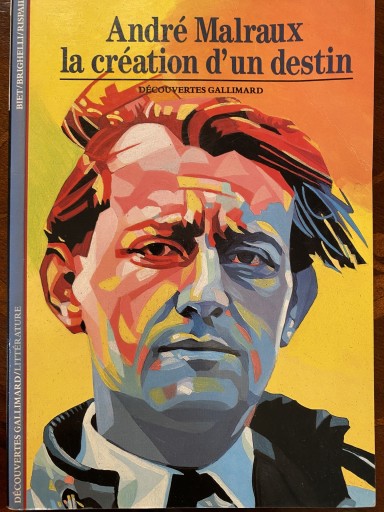 Malraux la creation d'un destin