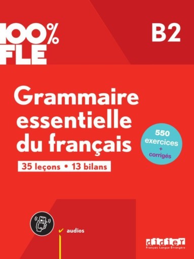 Grammaire essentielle du français B2 (100% FLE)