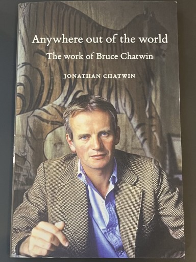 Anywhere Out of the World: The Work of Bruce Chatwin