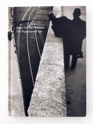 Henri Cartier-Bresson  The Impassioned Eye