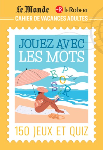 Cahier de vacances adultes Le Monde Le Robert : Jouez avec les mots