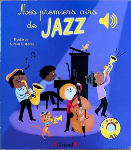 Mes premiers airs de Jazz: Mes Premiers Livres Sonores