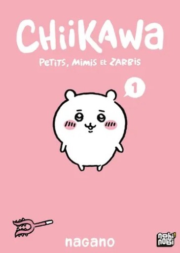 Chiikawa : Petits, mimis et zarbis, Tome 1