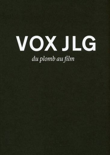 VOX JLG - du plomb au film / Paule Palacios-Dalens