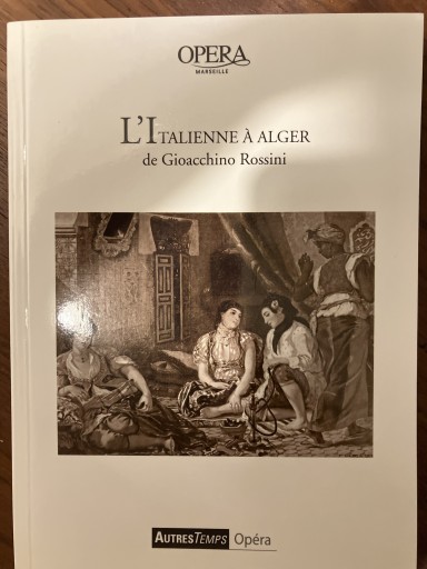 L'Italienne à Alger - Gioacchino ROSSINI _ Livret D'Angelo ANELLI - Présentation d'André SEGOND