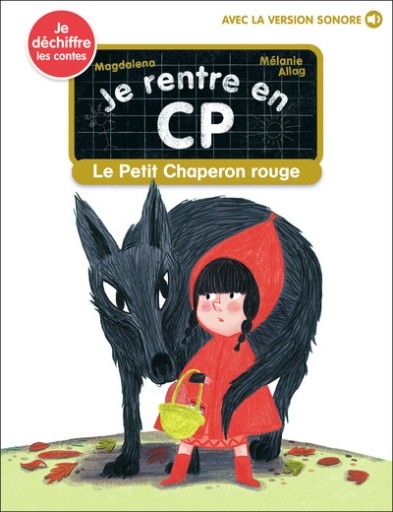Je rentre en CP - Le Petit Chaperon rouge
