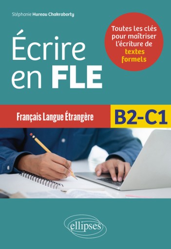 Écrire en FLE - B2-C1 Toutes les clés pour maîtriser l’écriture de textes formels