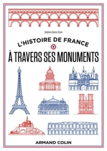 L'histoire de France à travers ses monuments: Grande histoire et petits secrets