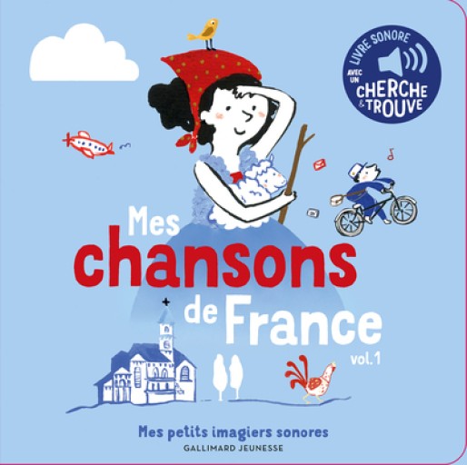 Mes chansons de France 01: livre sonore - 5 chansons de France incontournables: Pirouette Cacahuète, Il était une bergère, Frère Jacques, A la volette, Au clair de la lune