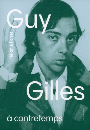 Guy Gilles à contretemps / Melanie Forret