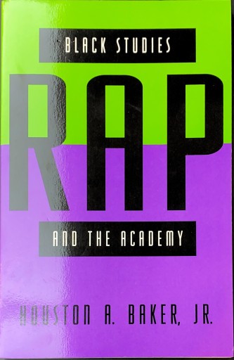 Black Studies, Rap, and the Academy（Black Literature and Culture）
