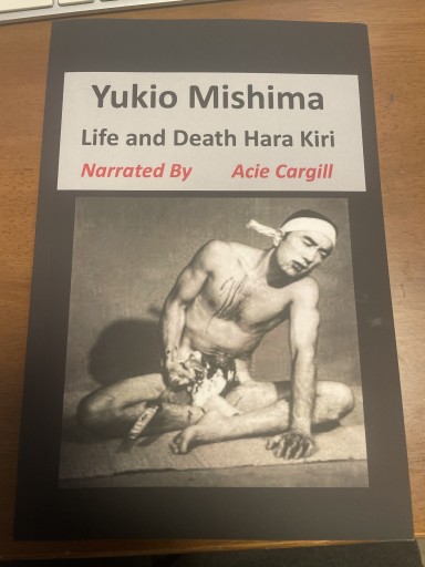 Yukio Mishima: Life, Death, Hara Kiri