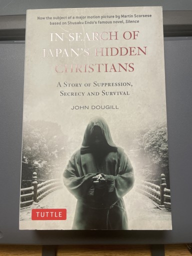 IN SEARCH OF JAPAN'S HIDDEN CHRISTIANS―A Story of Suppression,Secrecy and Survival