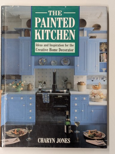 The Painted Kitchen: Ideas and Inspiration for the Creative Home Decorator