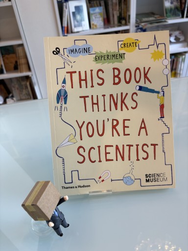 THIS BOOK THINKS YOU'RE A SCIENTIST