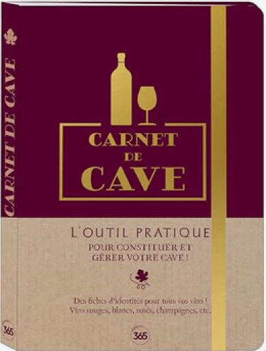 Carnet De Cave Tout Pour Suivre Et Gerer Votre Cave A Vin Ed.2022