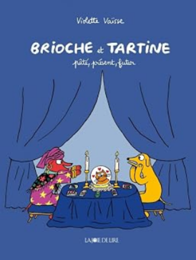 BD「Brioche et tartine : Pâté, présent, futur」