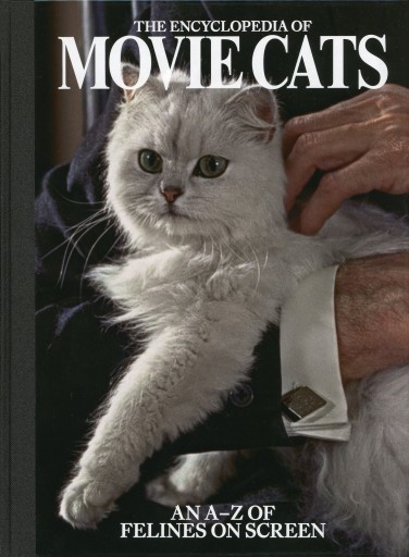 The Encyclopedia of Movie Cats : An A-Z of Felines on Screen
