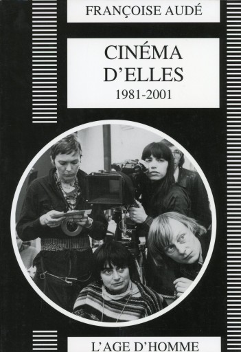 Cinéma d'elles 1981-2001 / Françoise Audé