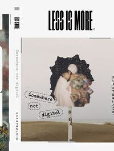 Less is More.: Somewhere not digital（Infomart Corporation）
