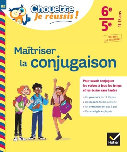 Maîtriser la conjugaison 6e, 5e - Chouette, Je réussis ! - レ・シャ・ピートル