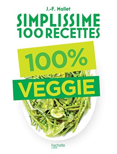 料理「Simplissime 100 recettes : 100% Veggie」